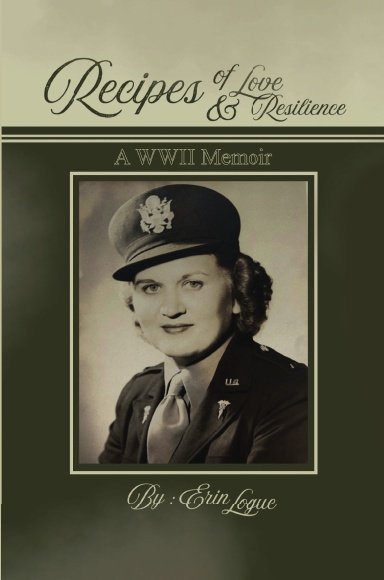RECIPES OF LOVE & RESILIENCE : A WWII MEMOIR